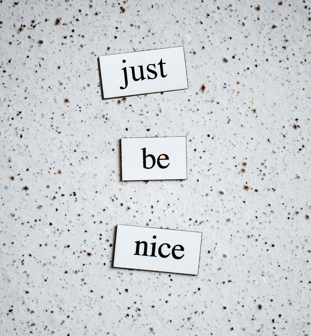 The Next Chapter of Just Be Nice